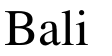 Bali